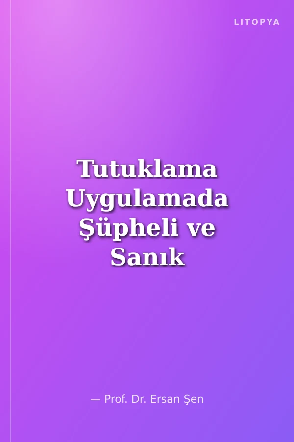 Tutuklama Uygulamada Şüpheli ve Sanık Haklarının Korunması