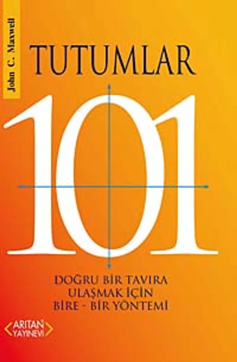 Tutumlar 101 Doğru Bir Tavıra Ulaşmak İçin Bire - Bir Yöntemi