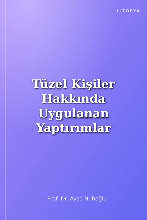 Tüzel Kişiler Hakkında Uygulanan Yaptırımlar