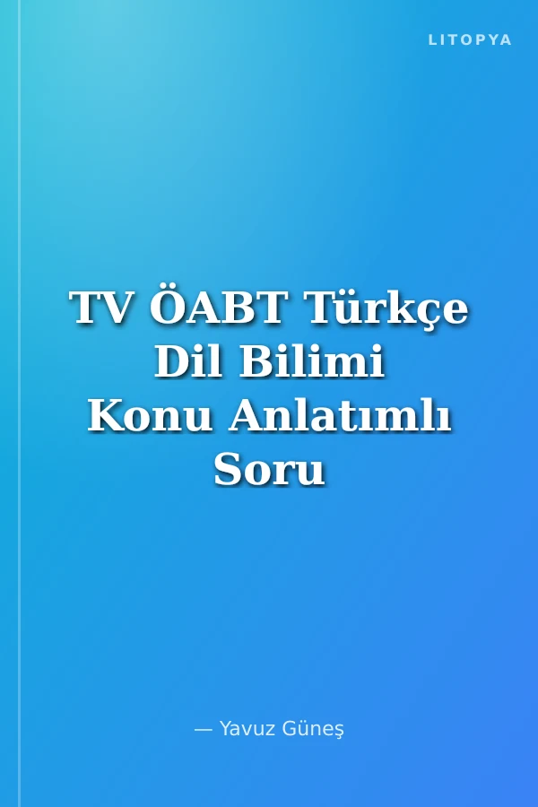 TV ÖABT Türkçe Dil Bilimi Konu Anlatımlı Soru Bankası