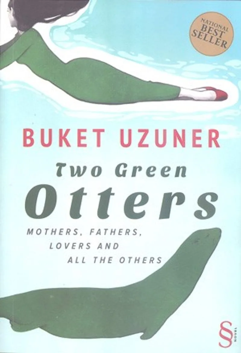 Two Green Otters Mothers, Fathers, Lovers and All the Others
