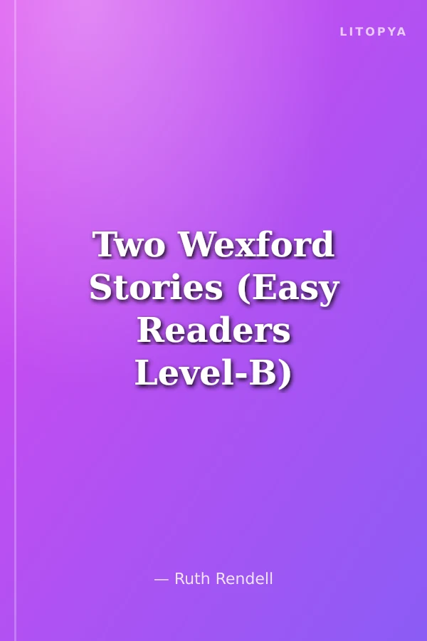 Two Wexford Stories (Easy Readers Level-B) 1200 words