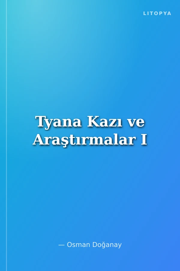 Tyana Kazı ve Araştırmalar I