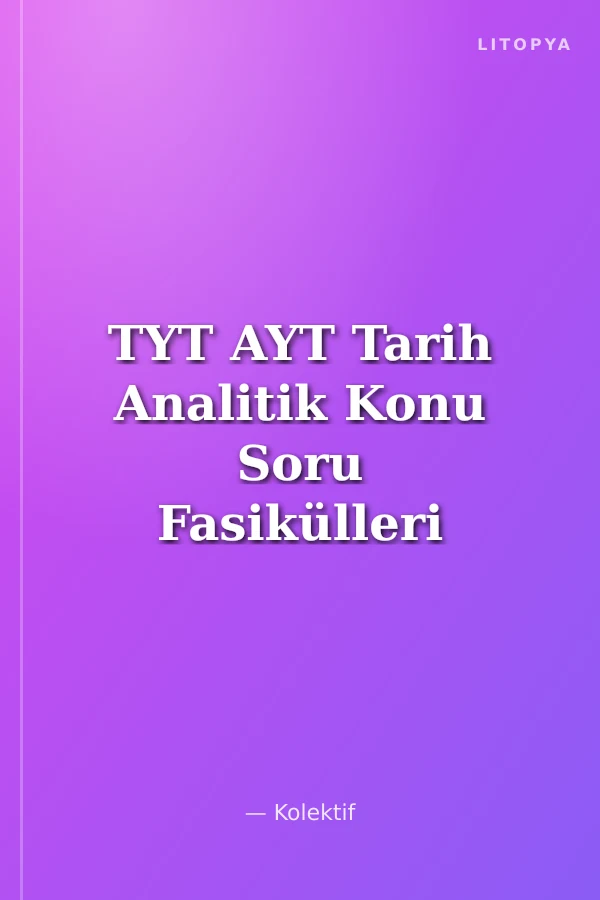 TYT AYT Tarih Analitik Konu Soru Fasikülleri