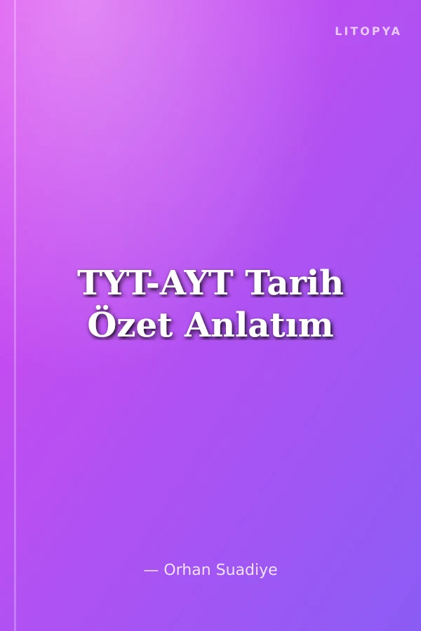 TYT-AYT Tarih Özet Anlatım