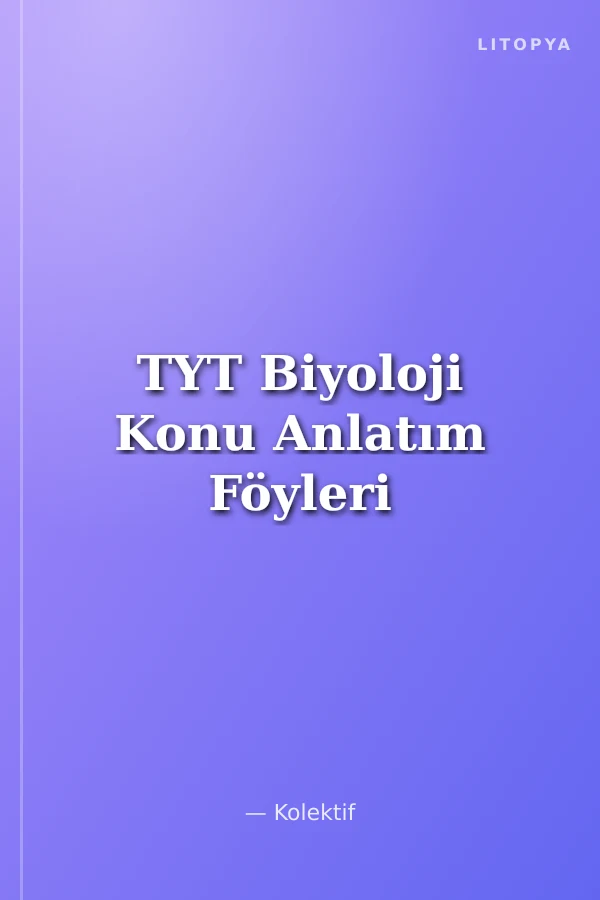TYT Biyoloji Konu Anlatım Föyleri