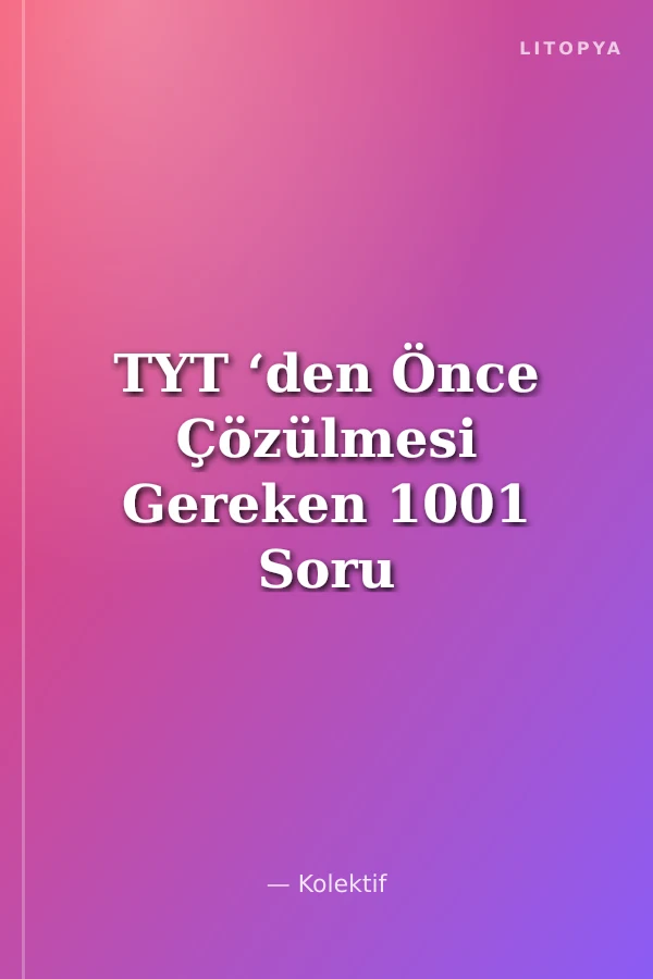 TYT ‘den Önce Çözülmesi Gereken 1001 Soru