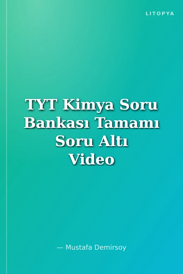 TYT Kimya Soru Bankası Tamamı Soru Altı Video Çözümlü