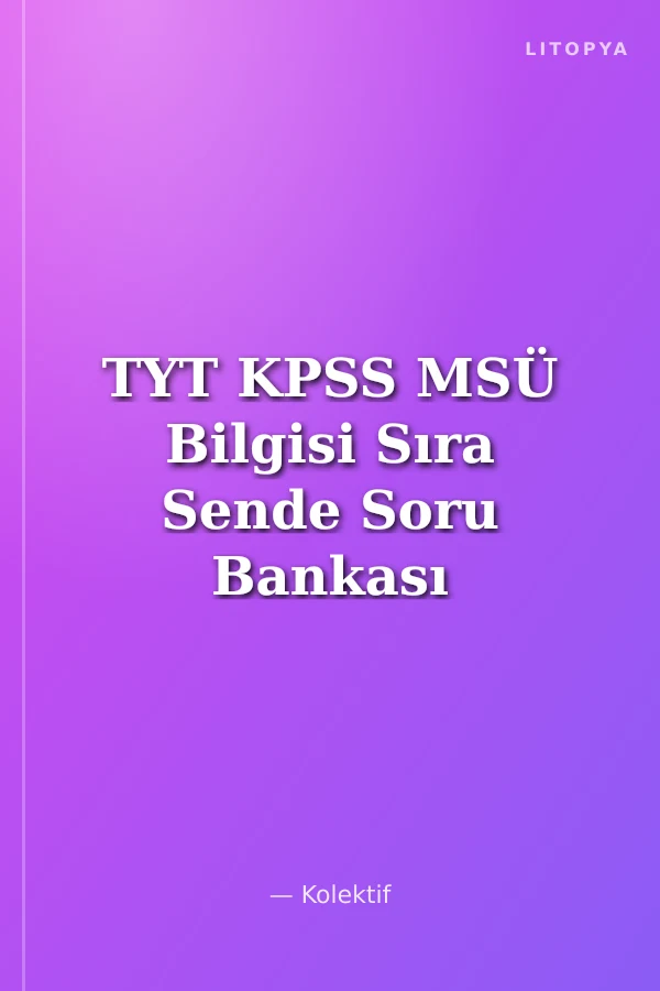 TYT KPSS MSÜ Bilgisi Sıra Sende Soru Bankası