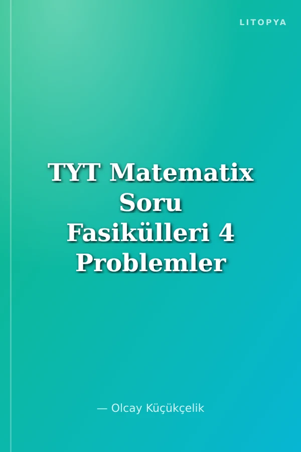 TYT Matematix Soru Fasikülleri 4 Problemler