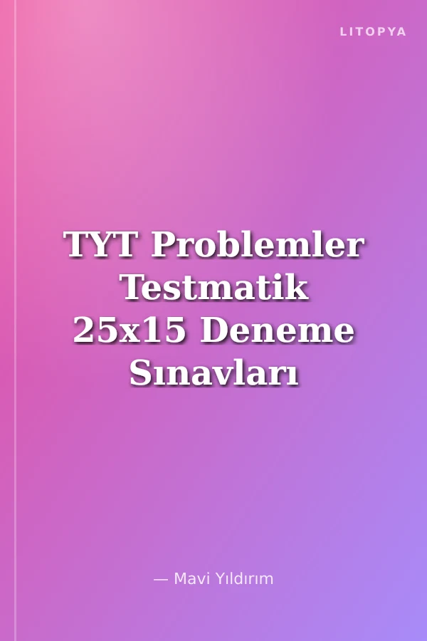 TYT Problemler Testmatik 25x15 Deneme Sınavları