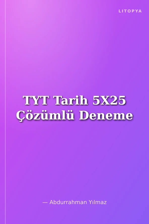 TYT Tarih 5X25 Çözümlü Deneme