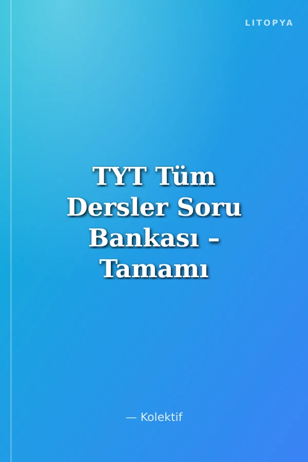 TYT Tüm Dersler Soru Bankası – Tamamı Karekod Çözümlü