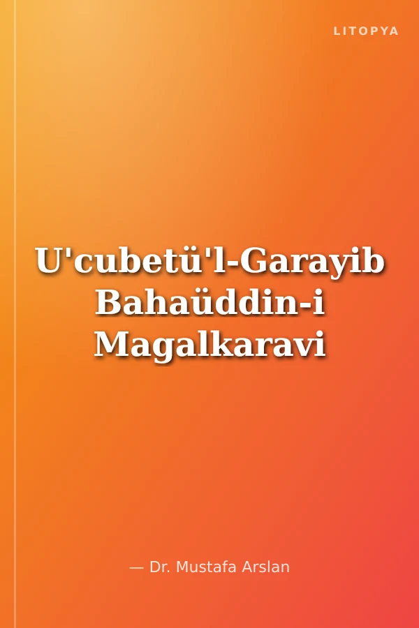 U'cubetü'l-Garayib Bahaüddin-i Magalkaravi