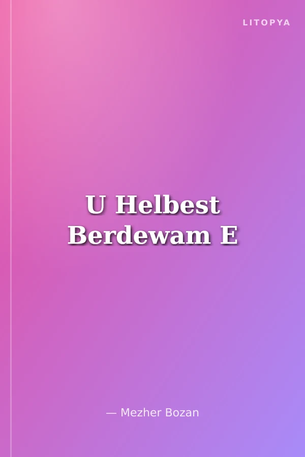 U Helbest Berdewam E