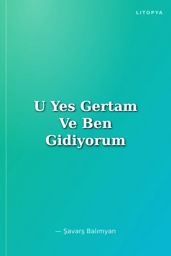 U Yes Gertam Ve Ben Gidiyorum
