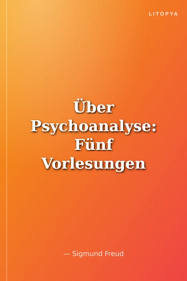 Über Psychoanalyse: Fünf Vorlesungen