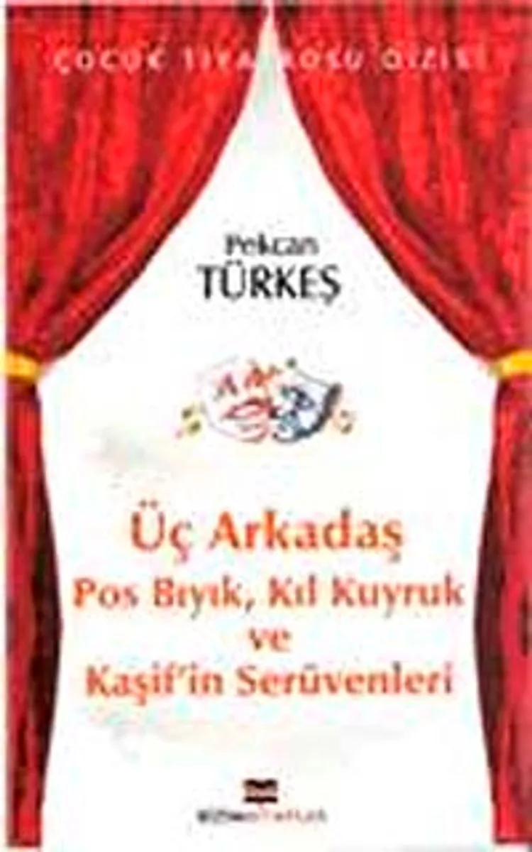 Üç Arkadaş Pos Bıyık, Kıl Kuyruk ve Kaşif'in Serüvenleri