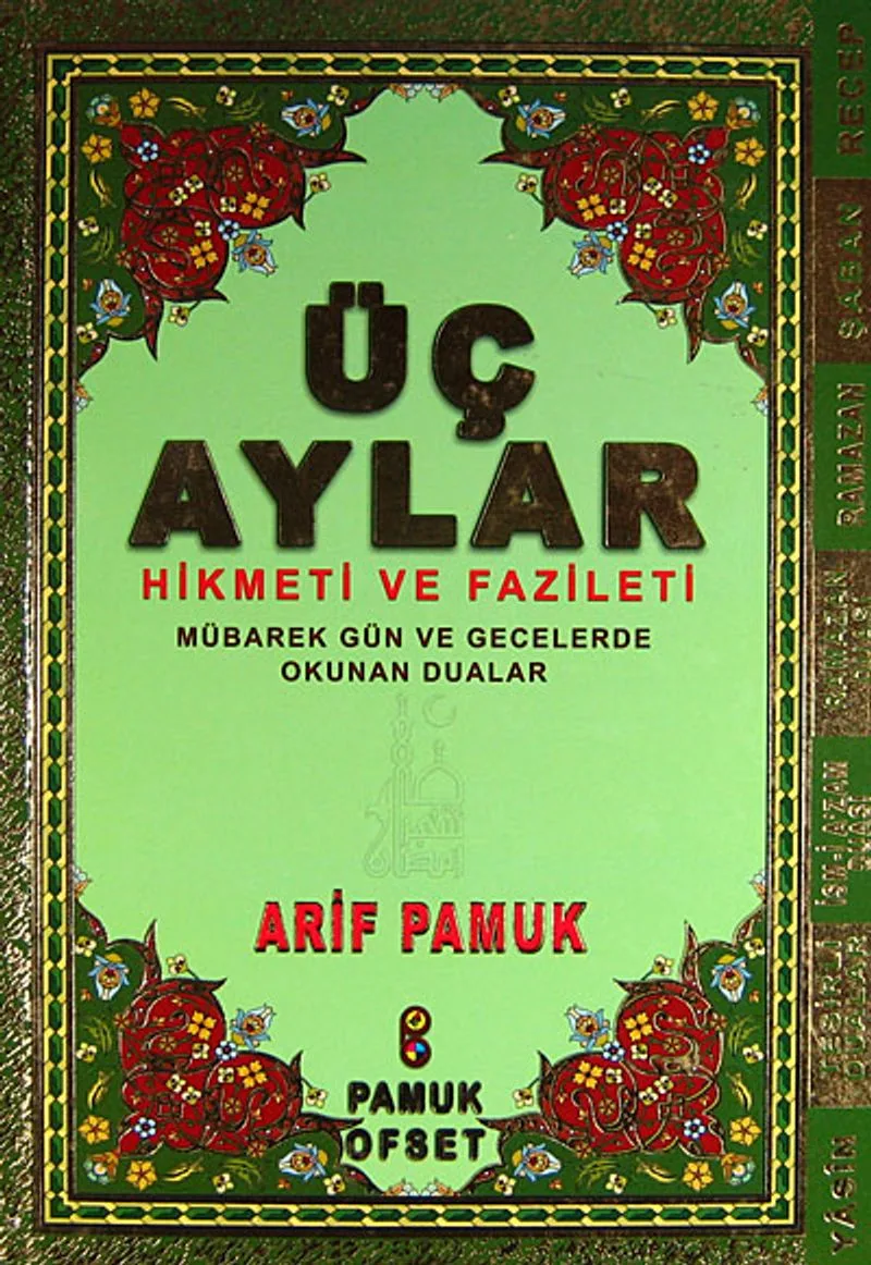 Üç Aylar Hikmeti ve Fazileti (Üç Aylar 010) Mübarek Gün ve Gecelerde Okunan Dualar