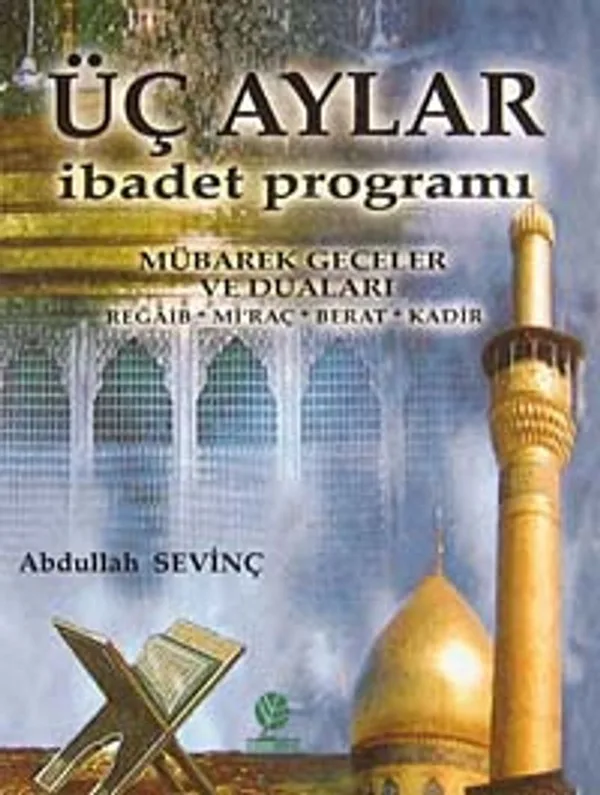 Üç Aylar İbadet Programı Mübarek Geceler ve Duaları