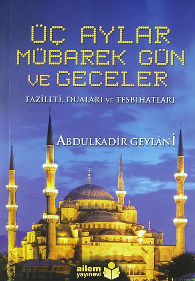 Üç Aylar Mübarek Gün ve Geceler Fazileti, Duaları ve Tesbihatları