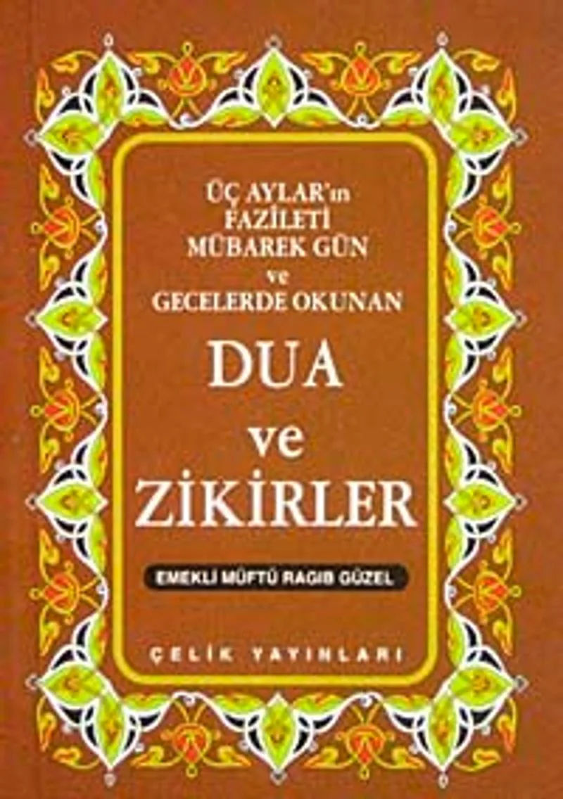 Üç Aylar Mübarek Gün ve Gecelerde Okunan Dua ve Zikirler