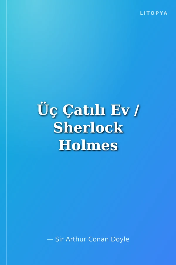 Üç Çatılı Ev / Sherlock Holmes