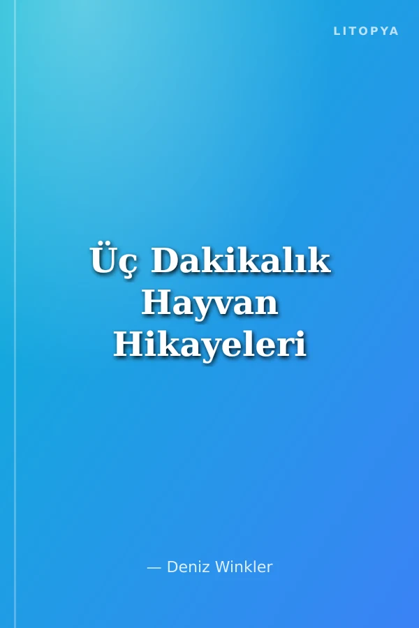 Üç Dakikalık Hayvan Hikayeleri