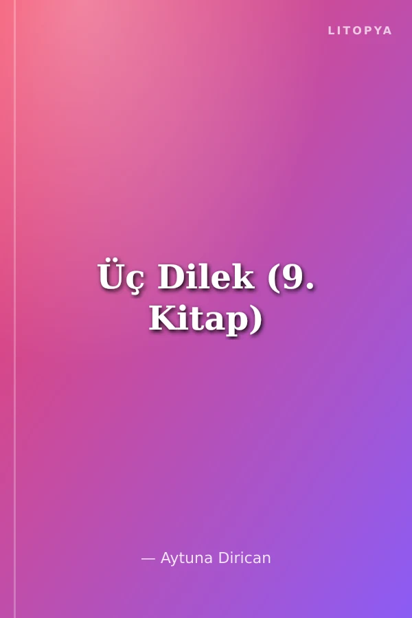 Üç Dilek (9. Kitap)