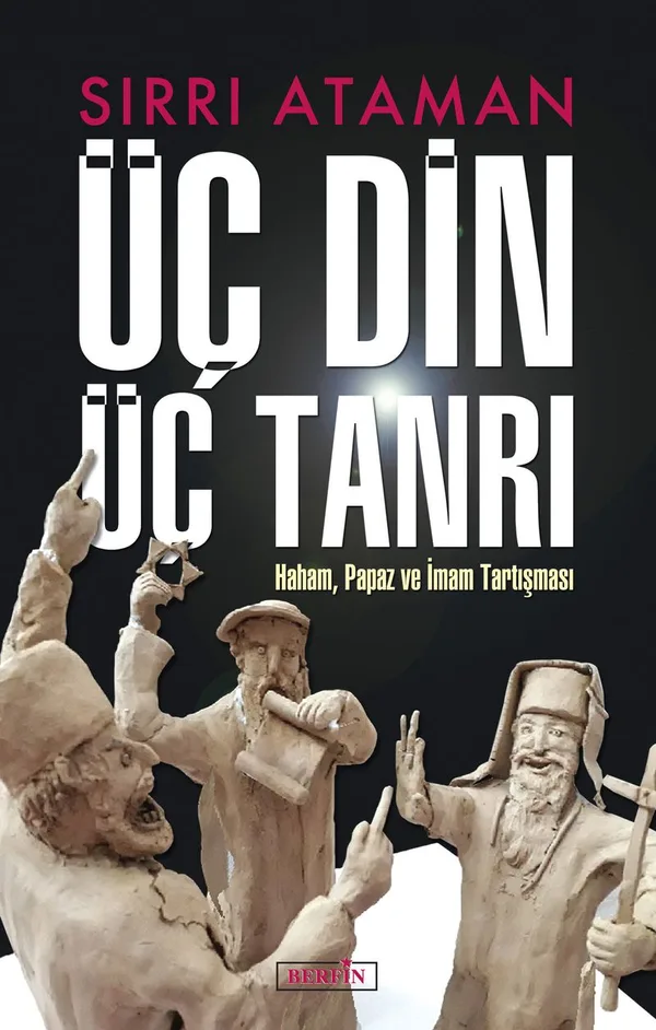 Üç Din Üç Tanrı Haham Papaz İmam Tartışması
