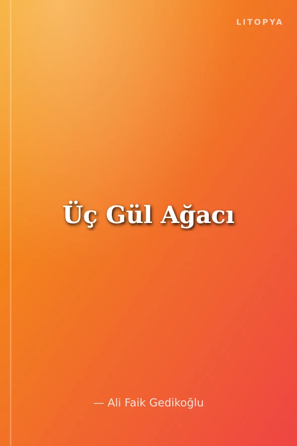 Üç Gül Ağacı
