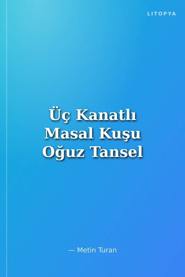 Üç Kanatlı Masal Kuşu Oğuz Tansel