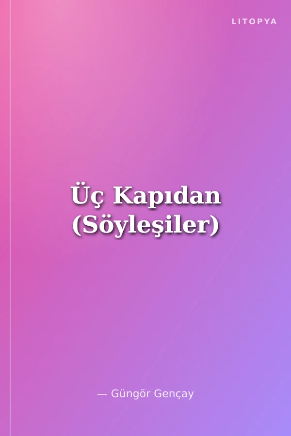 Üç Kapıdan (Söyleşiler)
