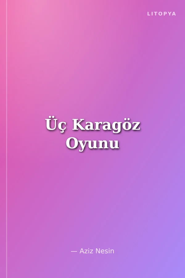 Üç Karagöz Oyunu