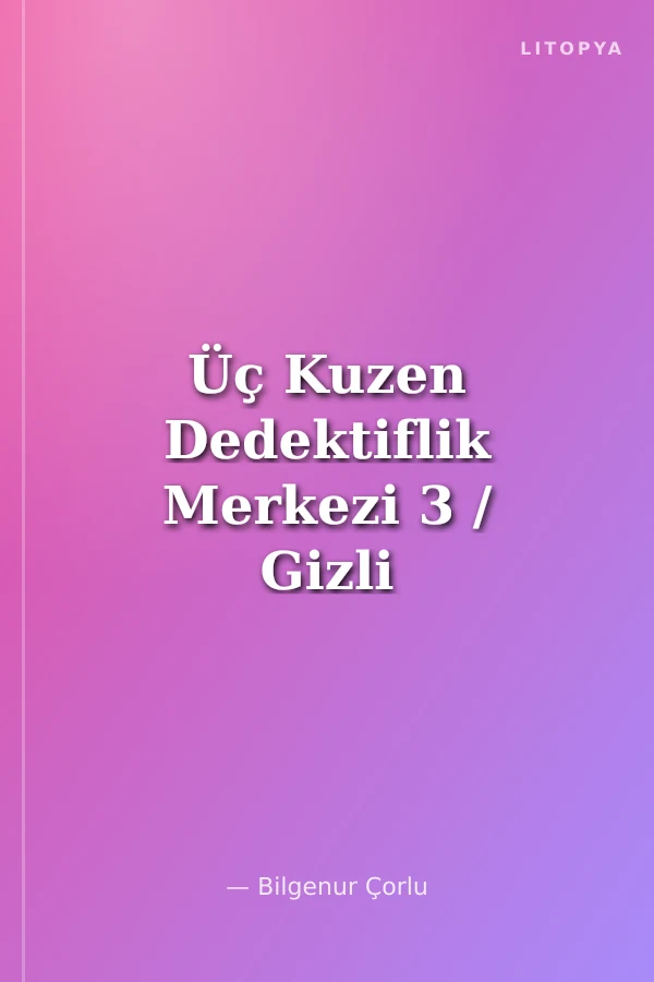 Üç Kuzen Dedektiflik Merkezi 3 / Gizli Kahraman