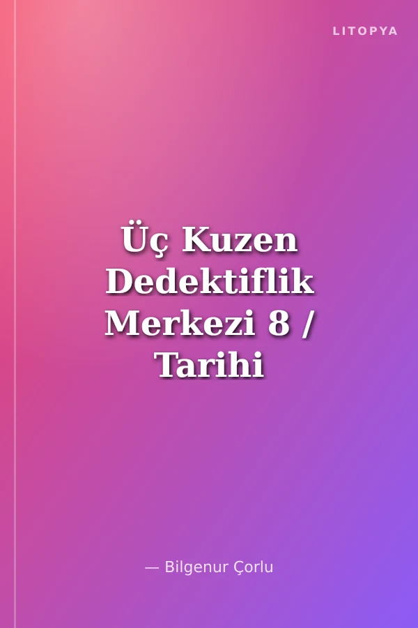Üç Kuzen Dedektiflik Merkezi 8 / Tarihi Eser Kaçakçılığı