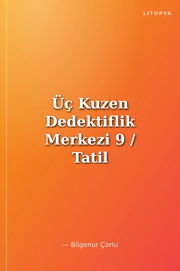 Üç Kuzen Dedektiflik Merkezi 9 / Tatil Köyü Kabusu