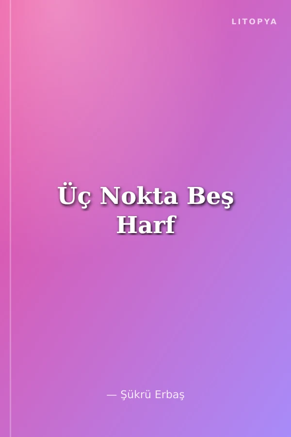 Üç Nokta Beş Harf