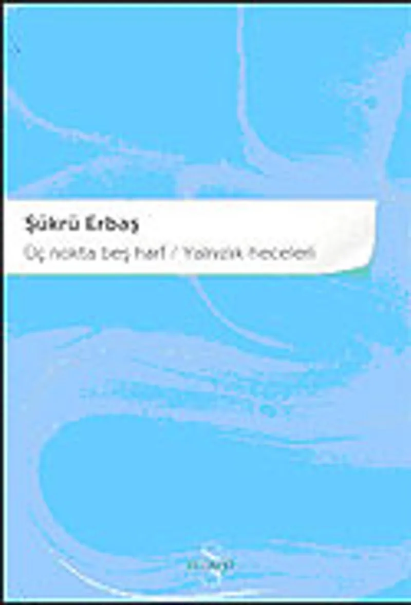 Üç Nokta Beş Harf / Yalnızlık Heceleri