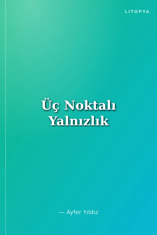 Üç Noktalı Yalnızlık
