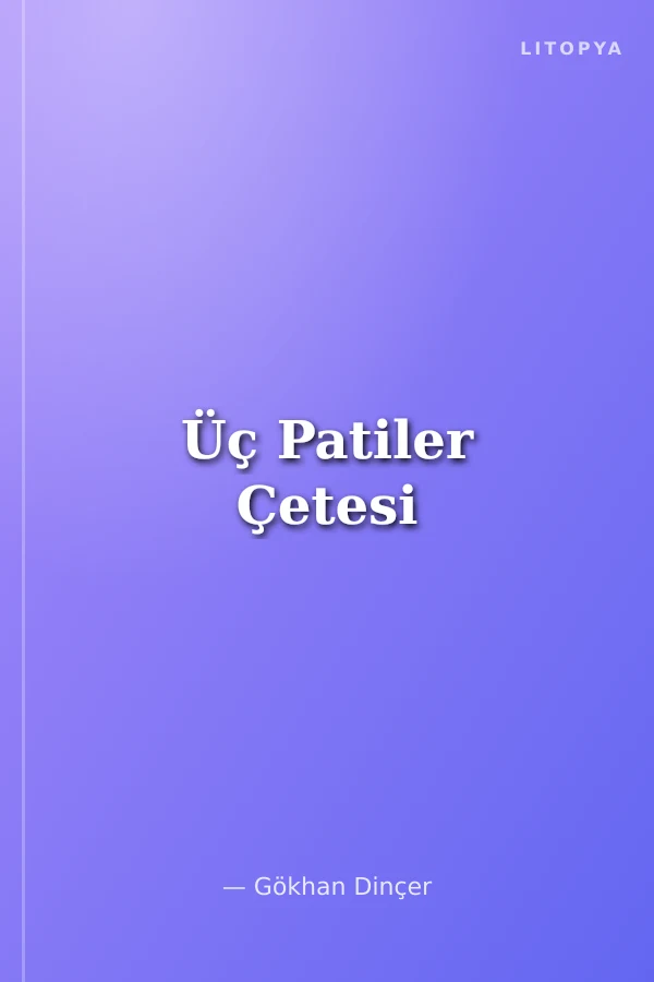 Üç Patiler Çetesi