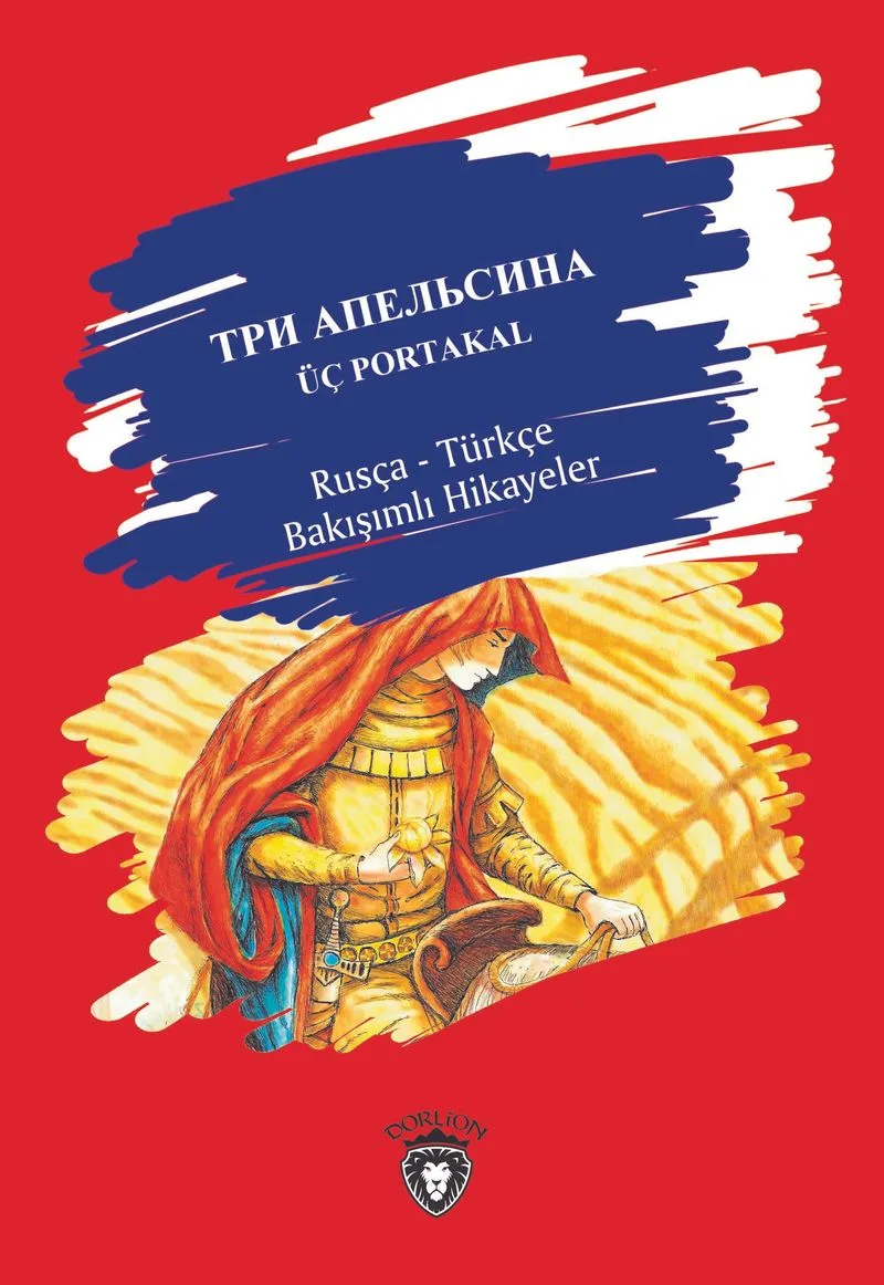 Üç Portakal / Rusça-Türkçe Bakışımlı Hikayeler