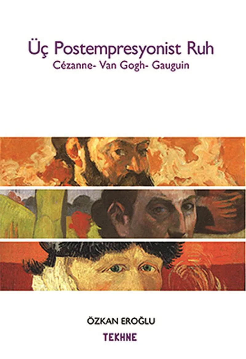 Üç Postempresyonist Ruh Cezanne-Van Gogh-Gauguin