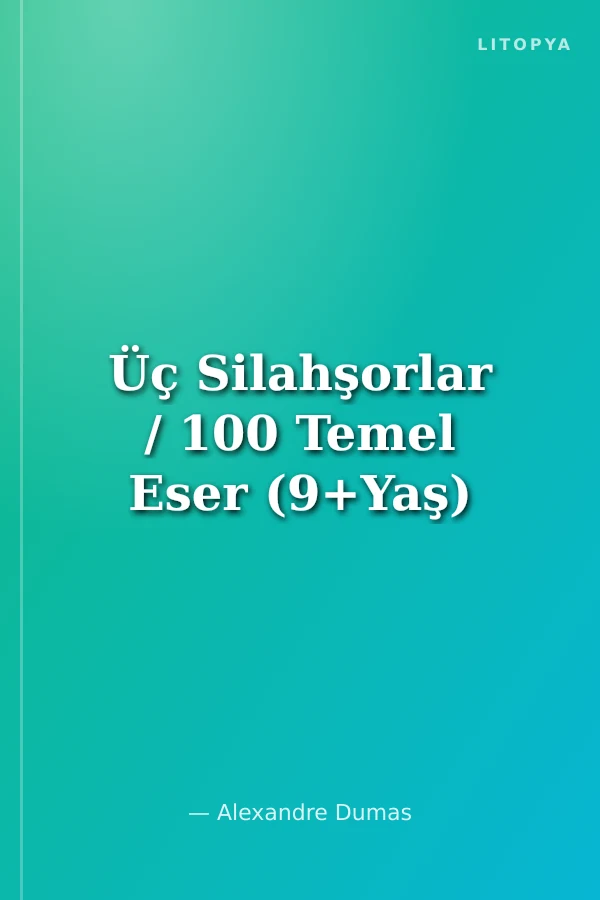 Üç Silahşorlar / 100 Temel Eser (9+Yaş)