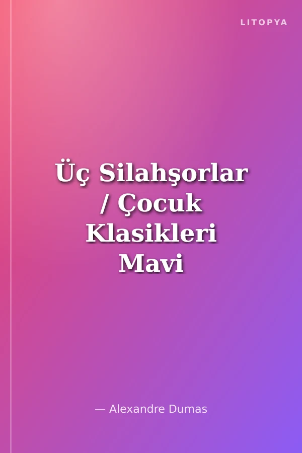 Üç Silahşorlar / Çocuk Klasikleri Mavi Dizi