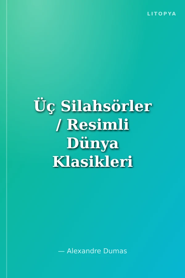 Üç Silahsörler / Resimli Dünya Klasikleri