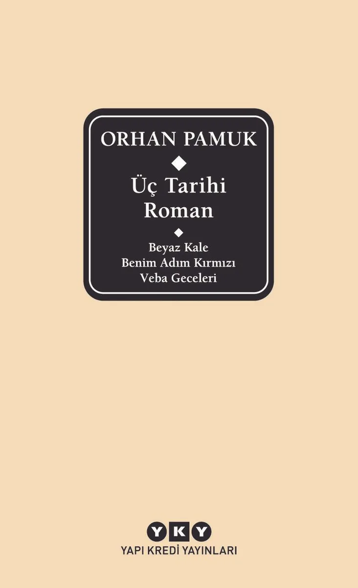 Üç Tarihi Roman / Beyaz Kale &ndash; Benim Adım Kırmızı &ndash; Veba Geceleri (Delta)