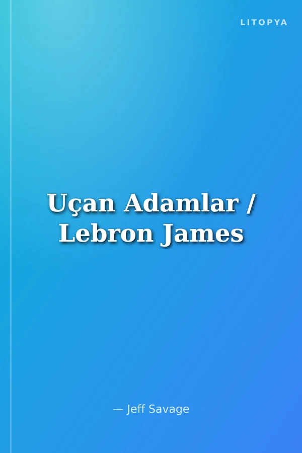Uçan Adamlar / Lebron James