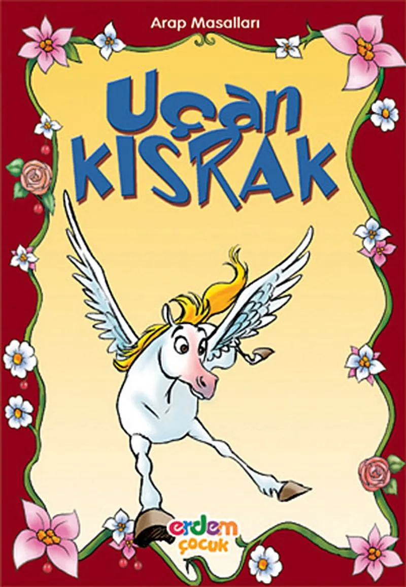 Uçan Kısrak/Arap Masalları/Masal Klasikleri Dizisi
