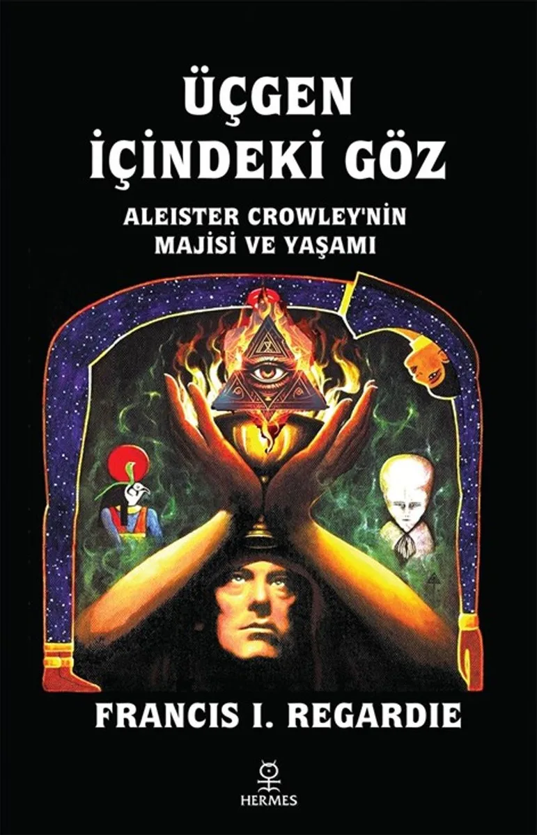 Üçgen İçindeki Göz Aleister Crowley'nin Majisi ve Yaşamı